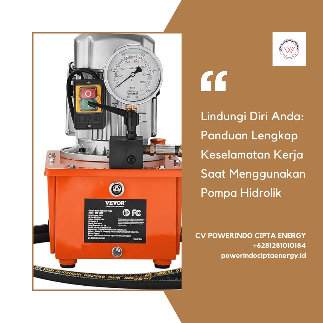 Lindungi Diri Anda: Panduan Lengkap Keselamatan Kerja Saat Menggunakan Pompa Hidrolik