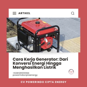 Cara Kerja Generator: Dari Konversi Energi Hingga Menghasilkan Listrik